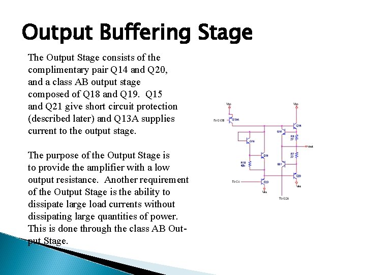 Output Buffering Stage The Output Stage consists of the complimentary pair Q 14 and Output Buffering Stage The Output Stage consists of the complimentary pair Q 14 and