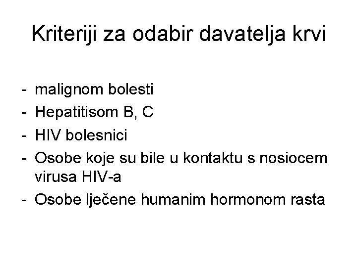 Kriteriji za odabir davatelja krvi - malignom bolesti Hepatitisom B, C HIV bolesnici Osobe