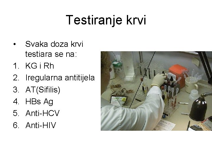 Testiranje krvi • 1. 2. 3. 4. 5. 6. Svaka doza krvi testiara se