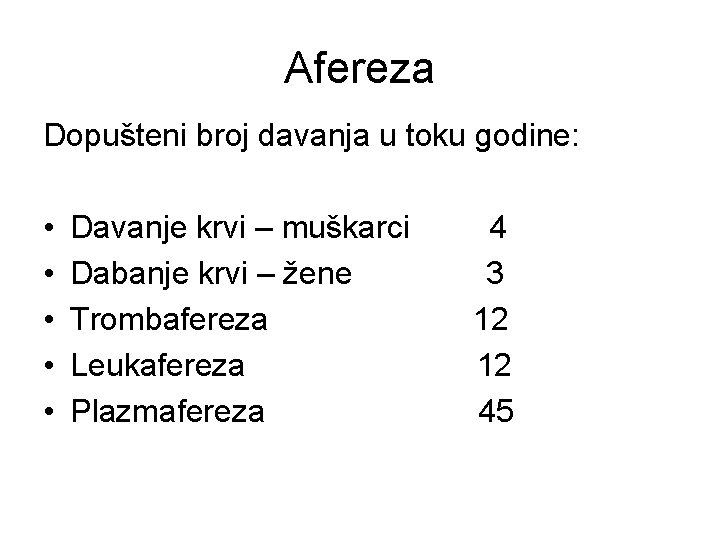 Afereza Dopušteni broj davanja u toku godine: • • • Davanje krvi – muškarci