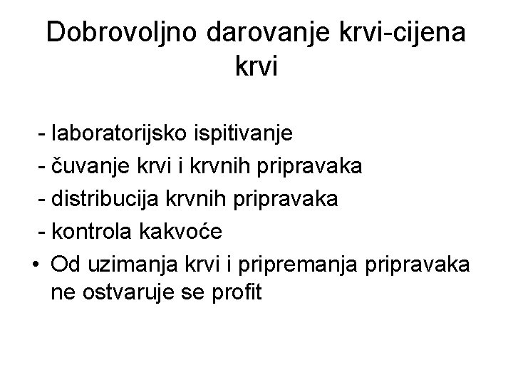 Dobrovoljno darovanje krvi-cijena krvi - laboratorijsko ispitivanje - čuvanje krvi i krvnih pripravaka -