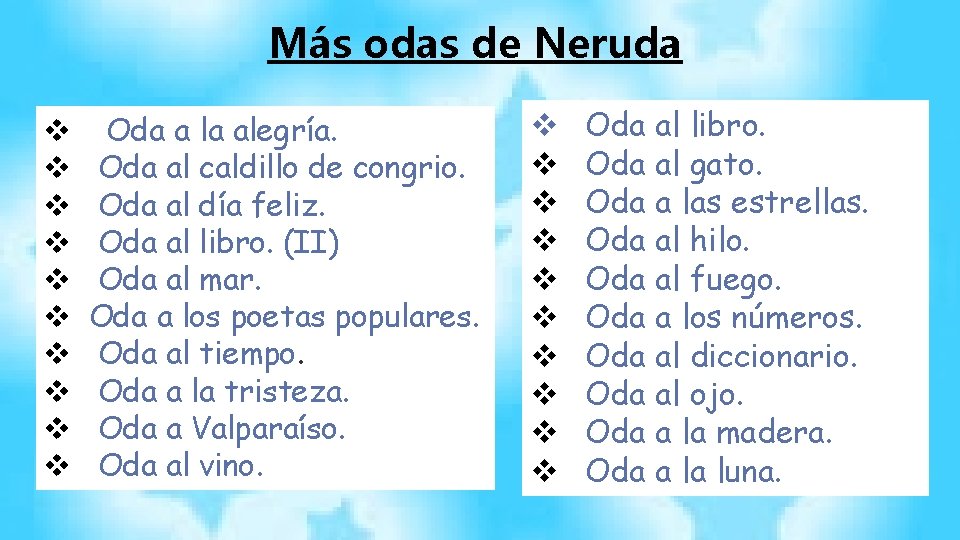 Más odas de Neruda v v v v v Oda a la alegría. Oda