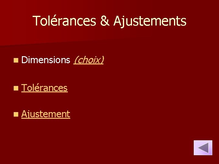 Tolérances & Ajustements n Dimensions (choix) n Tolérances n Ajustement 