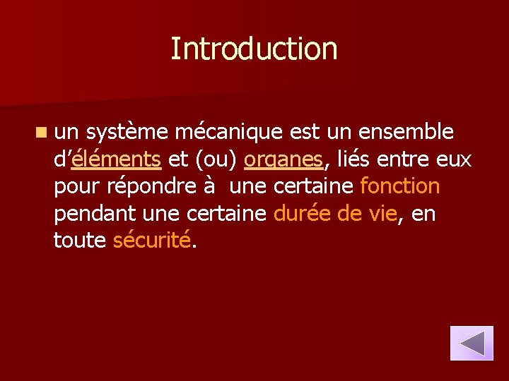 Introduction n un système mécanique est un ensemble d’éléments et (ou) organes, liés entre