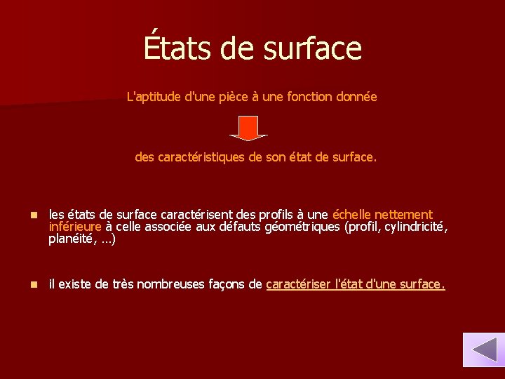 États de surface L'aptitude d'une pièce à une fonction donnée des caractéristiques de son