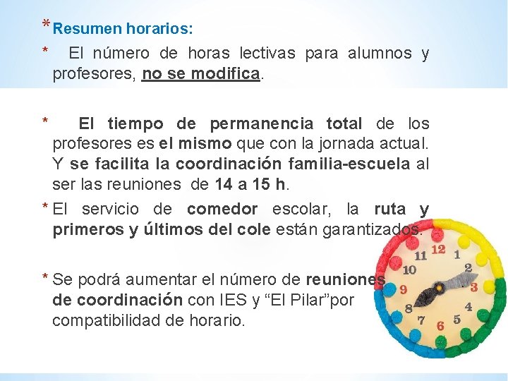 * Resumen horarios: * El número de horas lectivas para alumnos y profesores, no