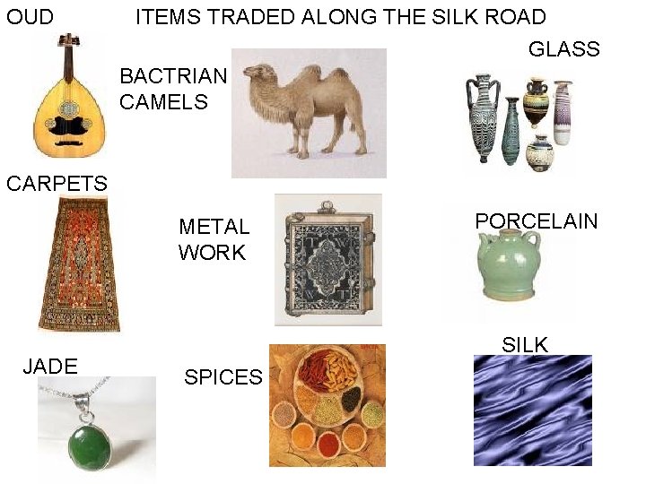 OUD ITEMS TRADED ALONG THE SILK ROAD GLASS BACTRIAN CAMELS CARPETS METAL WORK JADE