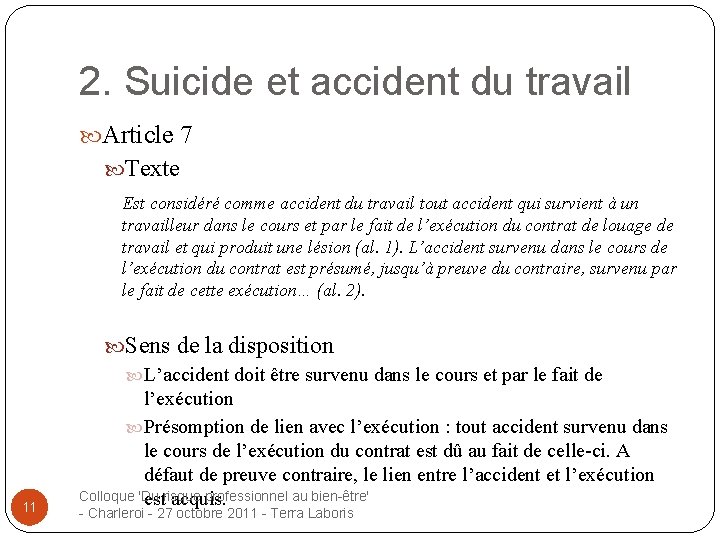 2. Suicide et accident du travail Article 7 Texte Est considéré comme accident du
