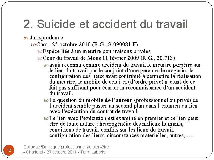 2. Suicide et accident du travail Jurisprudence Cass. , 25 octobre 2010 (R. G.