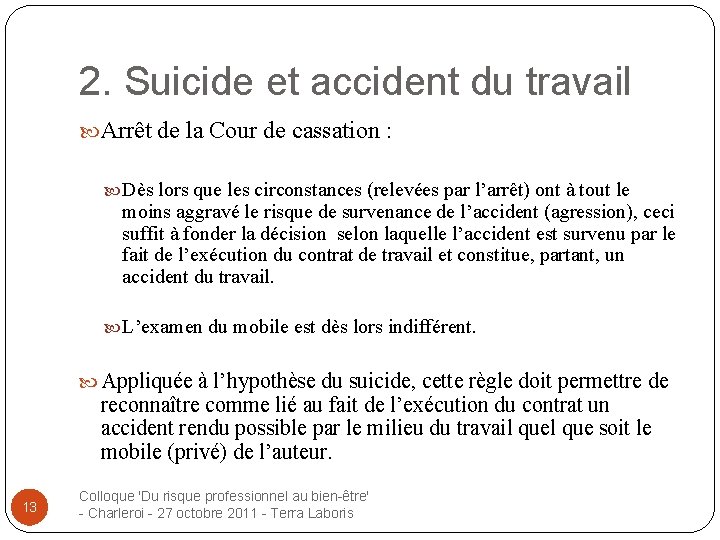 2. Suicide et accident du travail Arrêt de la Cour de cassation : Dès