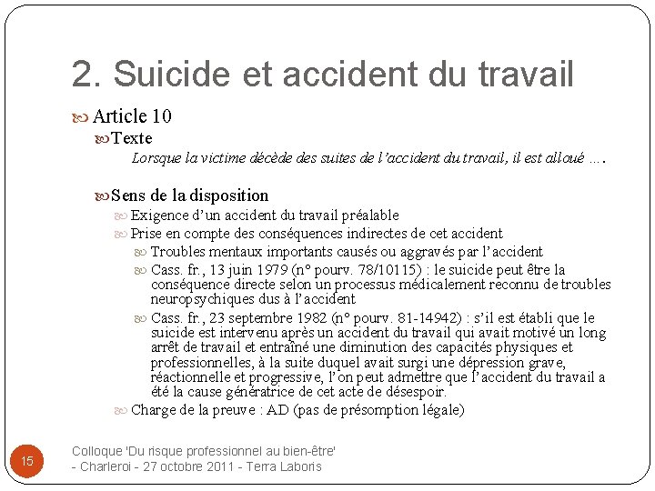 2. Suicide et accident du travail Article 10 Texte Lorsque la victime décède des
