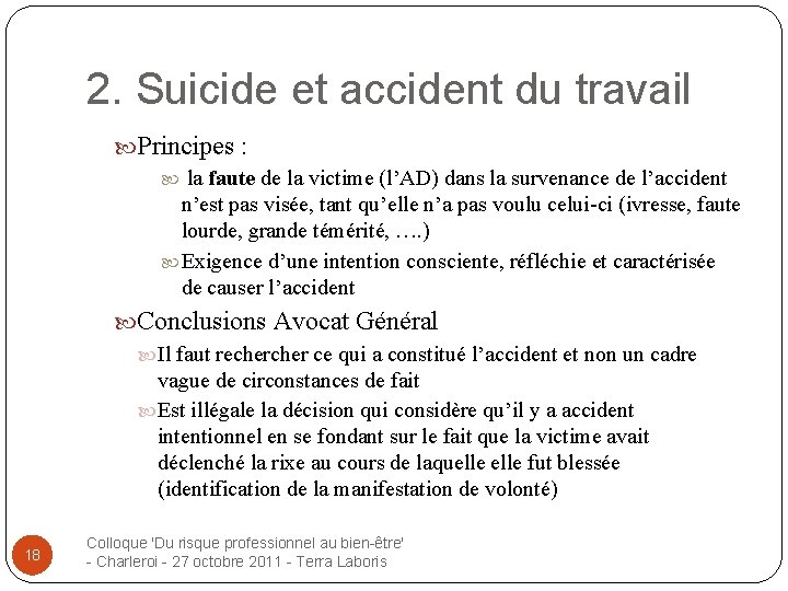 2. Suicide et accident du travail Principes : la faute de la victime (l’AD)