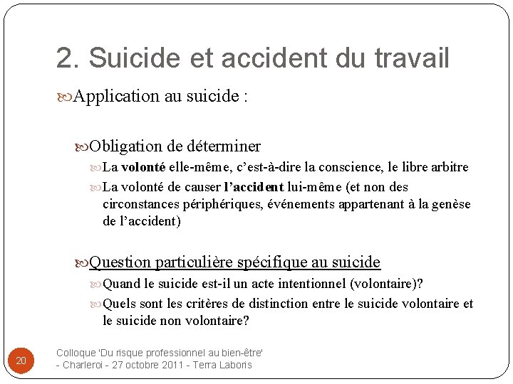 2. Suicide et accident du travail Application au suicide : Obligation de déterminer La