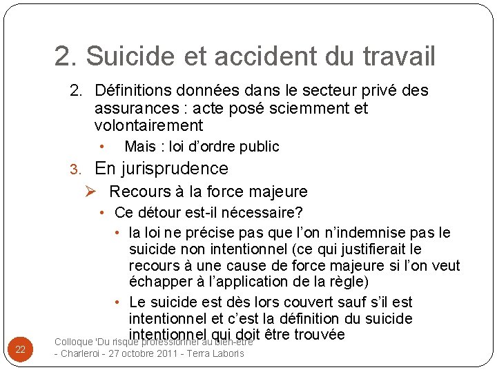 2. Suicide et accident du travail 2. Définitions données dans le secteur privé des