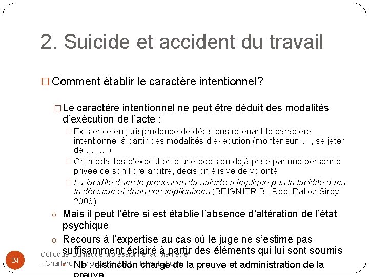 2. Suicide et accident du travail � Comment établir le caractère intentionnel? �Le caractère