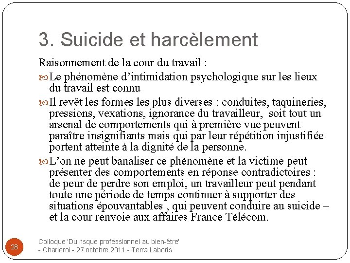 3. Suicide et harcèlement Raisonnement de la cour du travail : Le phénomène d’intimidation