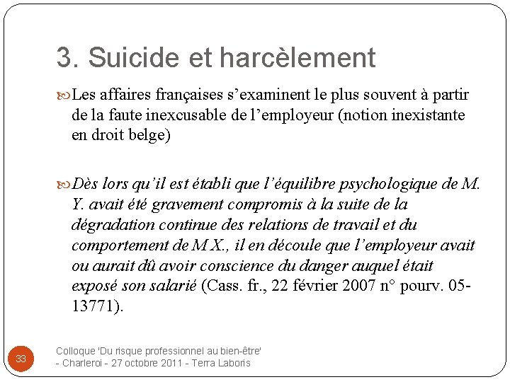 3. Suicide et harcèlement Les affaires françaises s’examinent le plus souvent à partir de