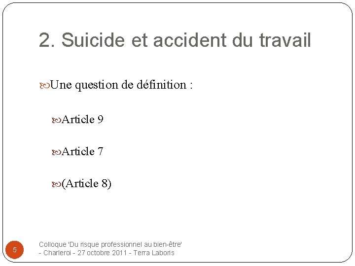 2. Suicide et accident du travail Une question de définition : Article 9 Article