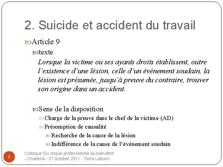 2. Suicide et accident du travail Article 9 texte Lorsque la victime ou ses