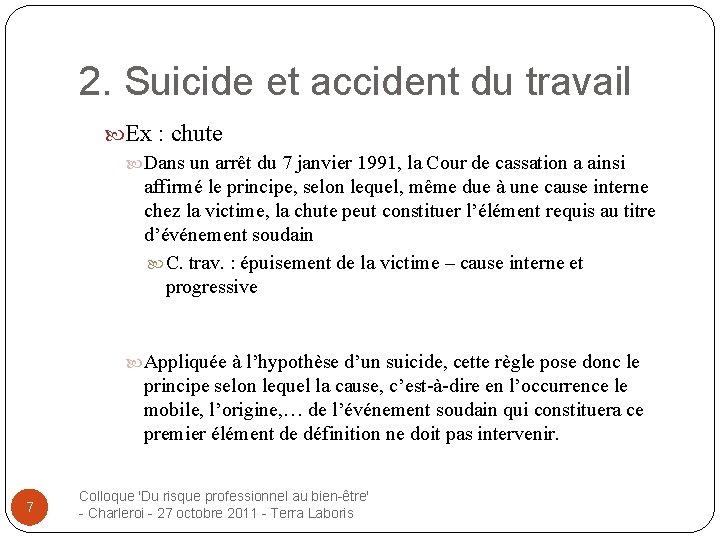 2. Suicide et accident du travail Ex : chute Dans un arrêt du 7