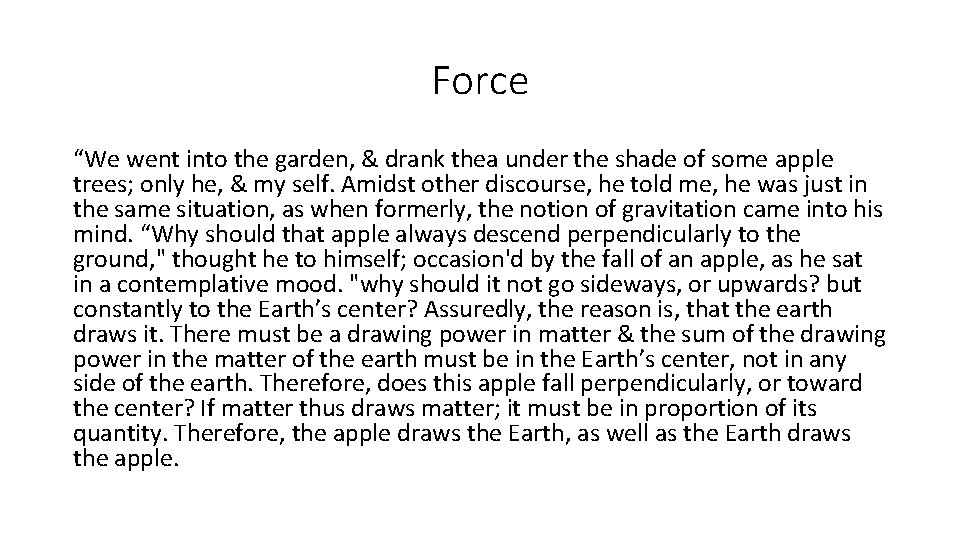 Force “We went into the garden, & drank thea under the shade of some