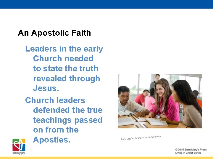 An Apostolic Faith Leaders in the early Church needed to state the truth revealed