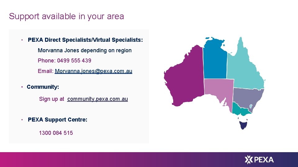 Support available in your area • PEXA Direct Specialists/Virtual Specialists: Morvanna Jones depending on