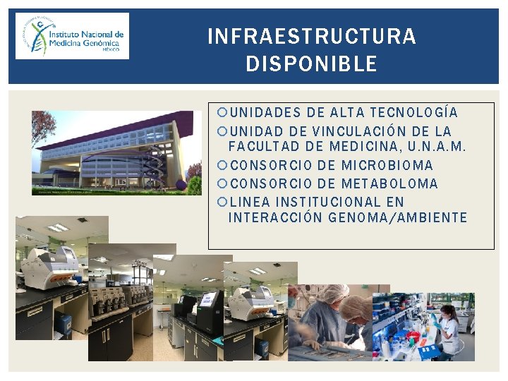 INFRAESTRUCTURA DISPONIBLE UNIDADES DE ALTA TECNOLOGÍA UNIDAD DE VINCULACIÓN DE LA FACULTAD DE MEDICINA,