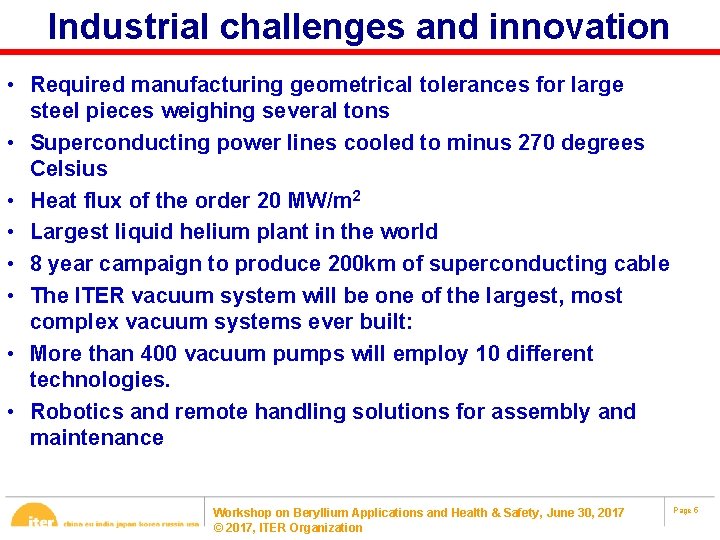 Industrial challenges and innovation • Required manufacturing geometrical tolerances for large steel pieces weighing