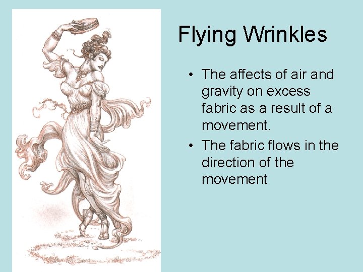 Flying Wrinkles • The affects of air and gravity on excess fabric as a