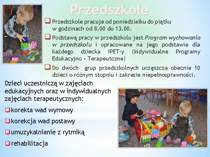 Przedszkole q Przedszkole pracuje od poniedziałku do piątku w godzinach od 8. 00 do