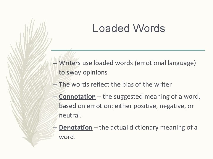 Loaded Words – Writers use loaded words (emotional language) to sway opinions – The Loaded Words – Writers use loaded words (emotional language) to sway opinions – The