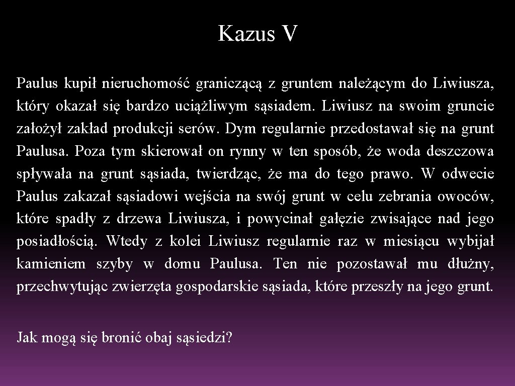 Kazus V Paulus kupił nieruchomość graniczącą z gruntem należącym do Liwiusza, który okazał się