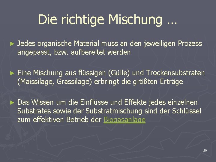 Die richtige Mischung … ► Jedes organische Material muss an den jeweiligen Prozess angepasst, Die richtige Mischung … ► Jedes organische Material muss an den jeweiligen Prozess angepasst,
