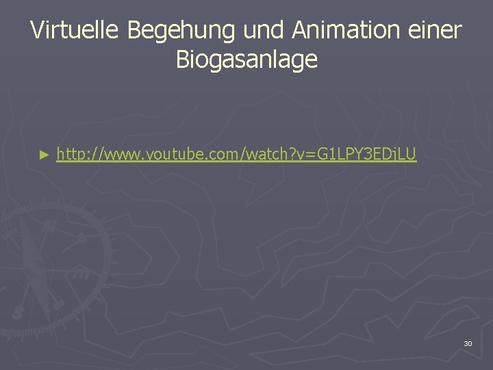 Virtuelle Begehung und Animation einer Biogasanlage ► http: //www. youtube. com/watch? v=G 1 LPY