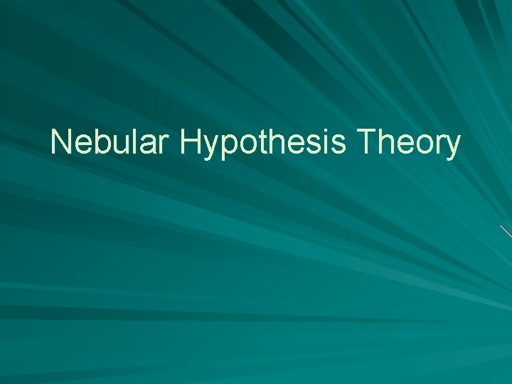 Nebular Hypothesis Theory 