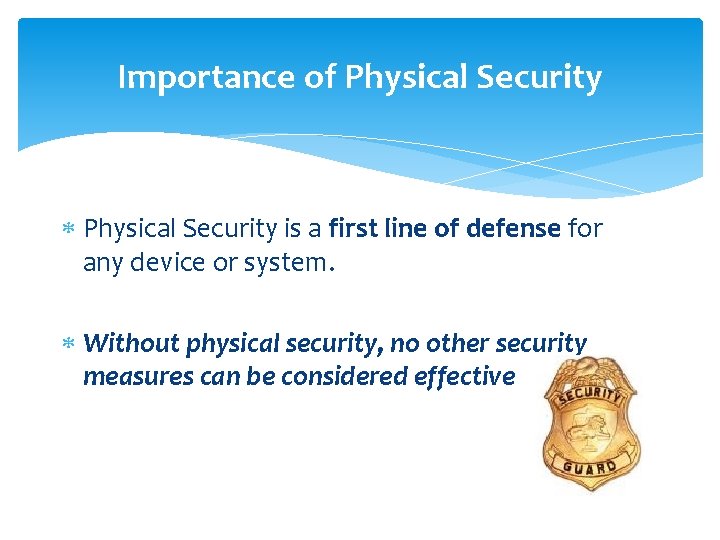 Importance of Physical Security is a first line of defense for any device or