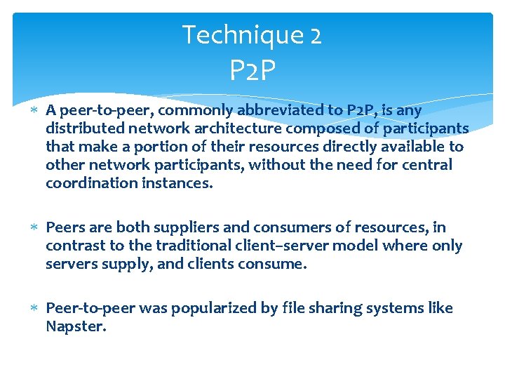 Technique 2 P 2 P A peer-to-peer, commonly abbreviated to P 2 P, is