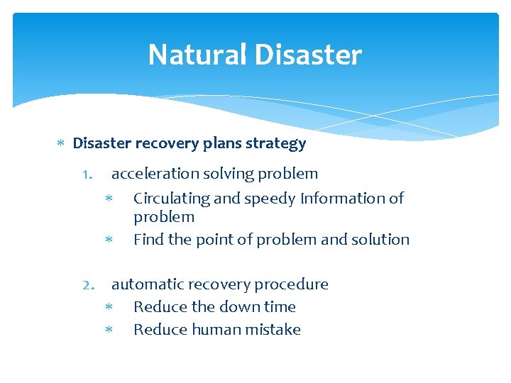 Natural Disaster recovery plans strategy 1. acceleration solving problem Circulating and speedy Information of