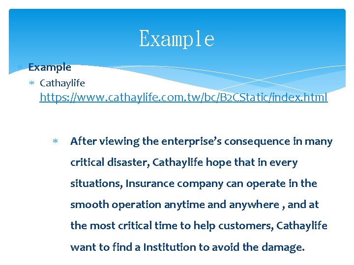 Example Cathaylife https: //www. cathaylife. com. tw/bc/B 2 CStatic/index. html After viewing the enterprise’s