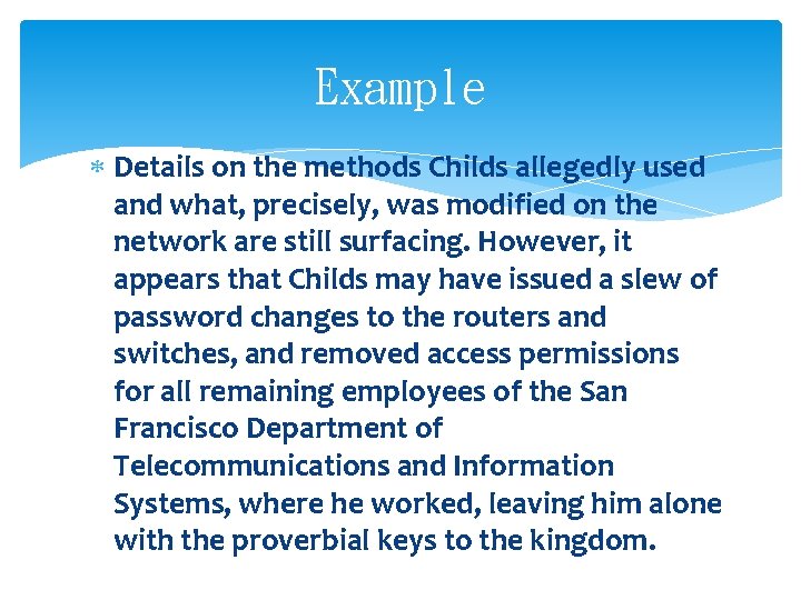 Example Details on the methods Childs allegedly used and what, precisely, was modified on