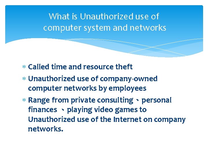 What is Unauthorized use of computer system and networks Called time and resource theft