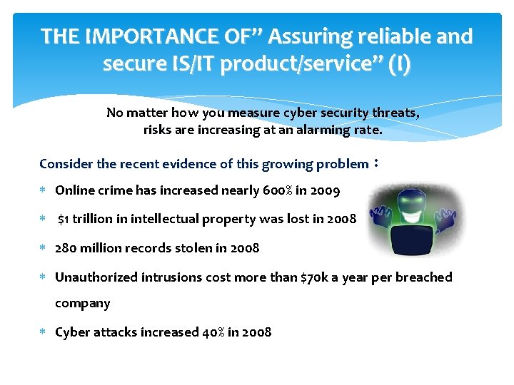 THE IMPORTANCE OF” Assuring reliable and secure IS/IT product/service” (I) No matter how you