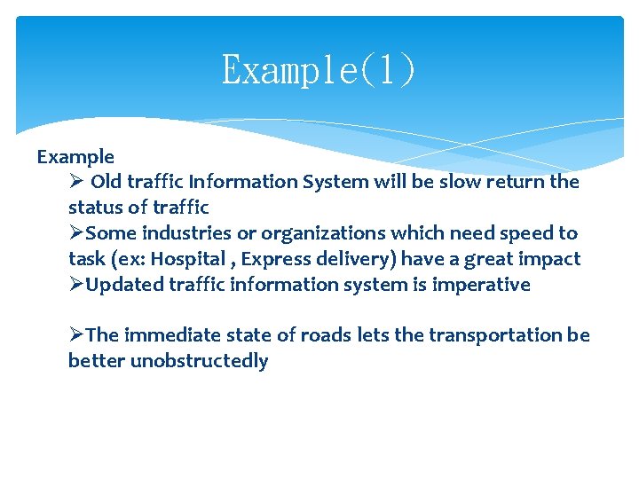 Example(1) Example Ø Old traffic Information System will be slow return the status of