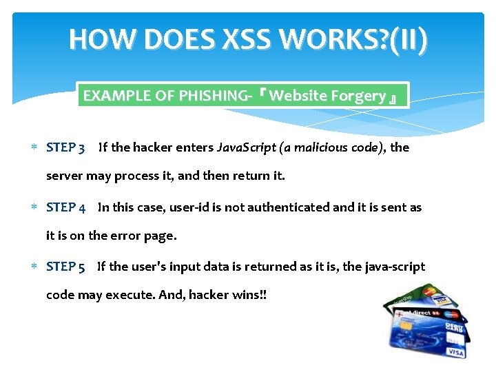 HOW DOES XSS WORKS? (II) EXAMPLE OF PHISHING-『Website Forgery』 STEP 3　If the hacker enters