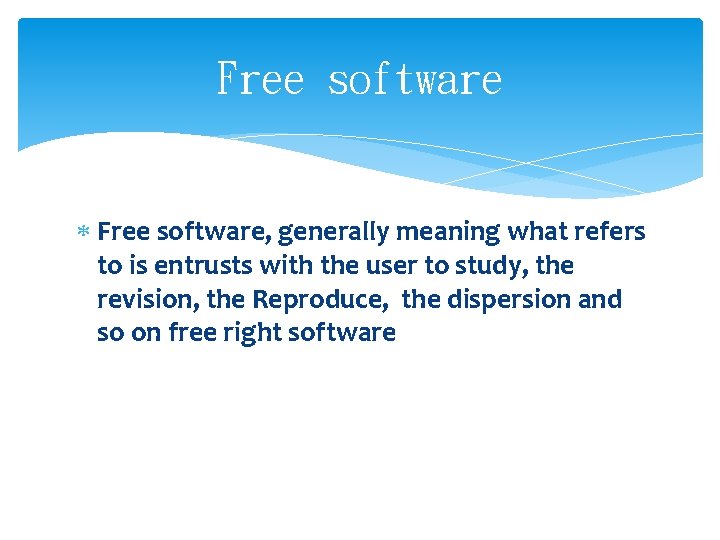 Free software Free software, generally meaning what refers to is entrusts with the user