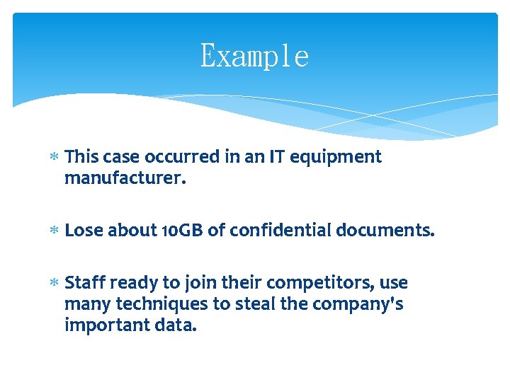 Example This case occurred in an IT equipment manufacturer. Lose about 10 GB of