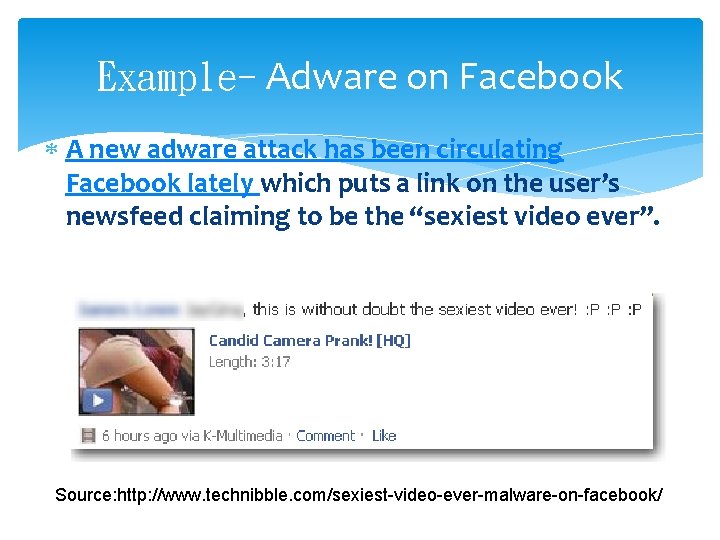 Example- Adware on Facebook A new adware attack has been circulating Facebook lately which