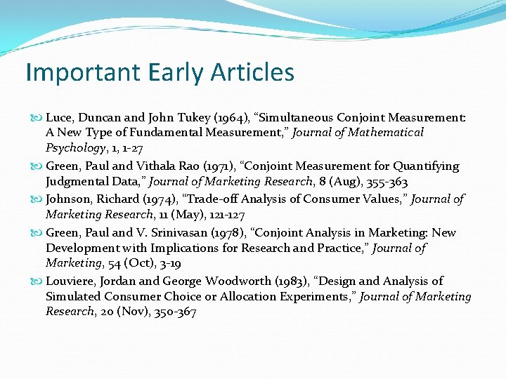 Important Early Articles Luce, Duncan and John Tukey (1964), “Simultaneous Conjoint Measurement: A New