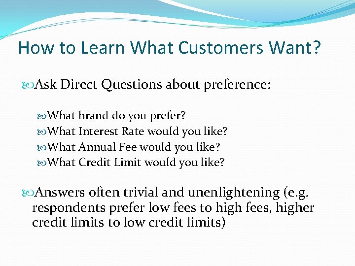 How to Learn What Customers Want? Ask Direct Questions about preference: What brand do